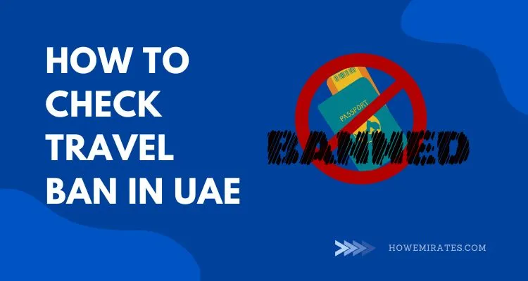 How to Check Travel Ban in UAE 2024