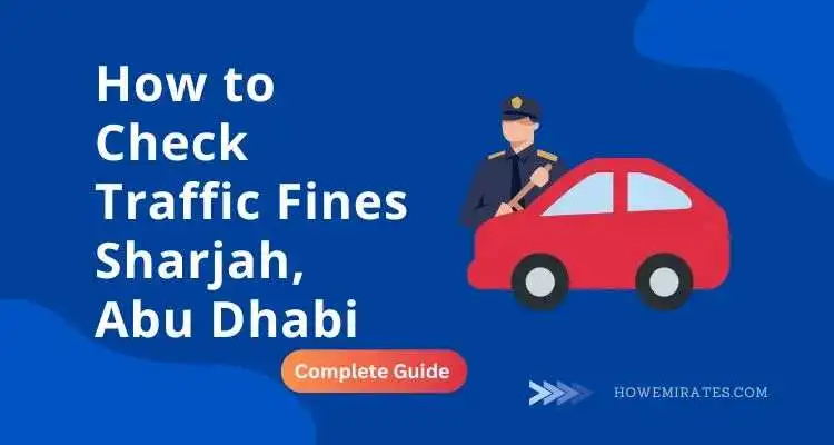 How to Check Traffic Fines Sharjah, Abu Dhabi 2024: Easily