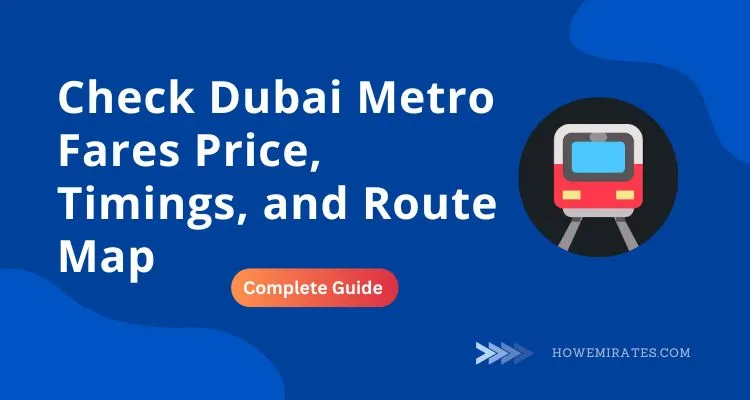 Check Dubai Metro Fares Price, Timings, and Route Map