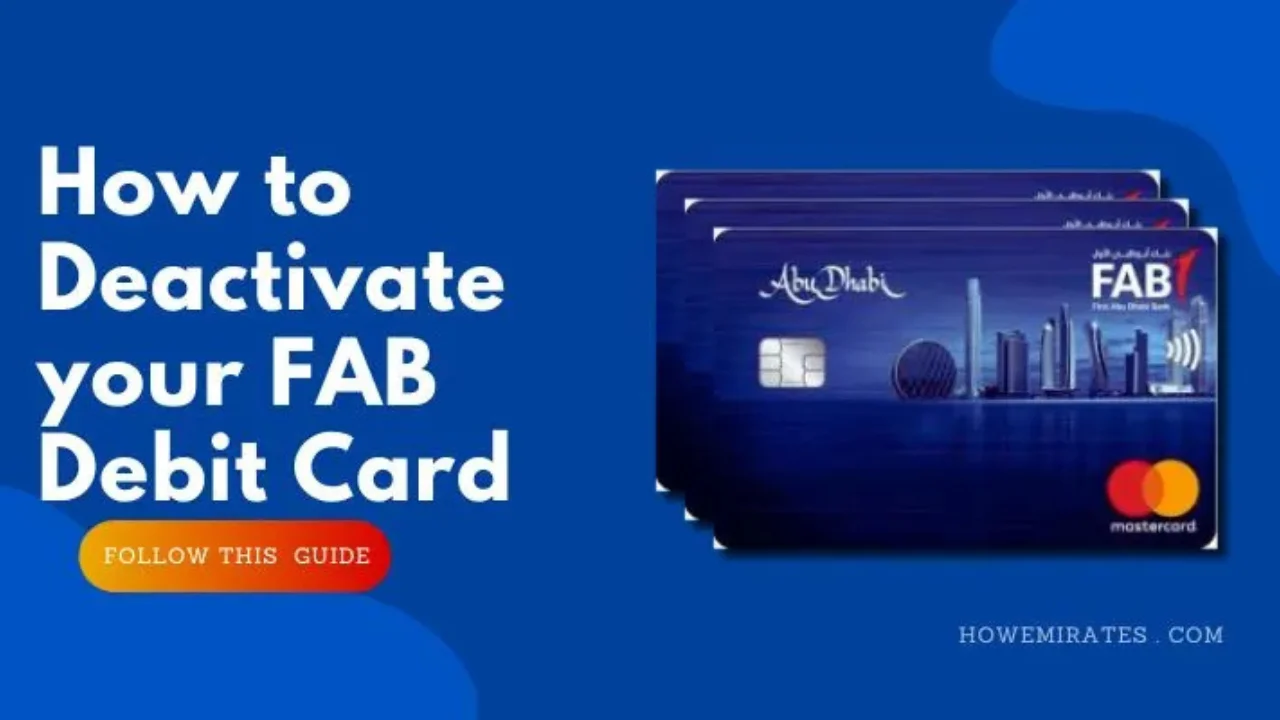 How to Deactivate your FAB Debit Card