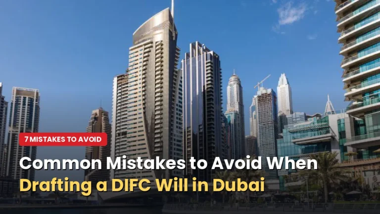 Common Mistakes to Avoid When Drafting a DIFC Will
